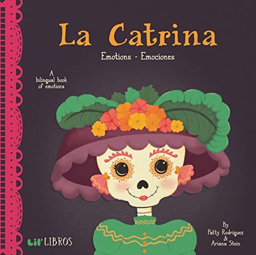 La Catrina: Emotions/Emociones by Patti Rodriguez, illustrated by Ariana Stein