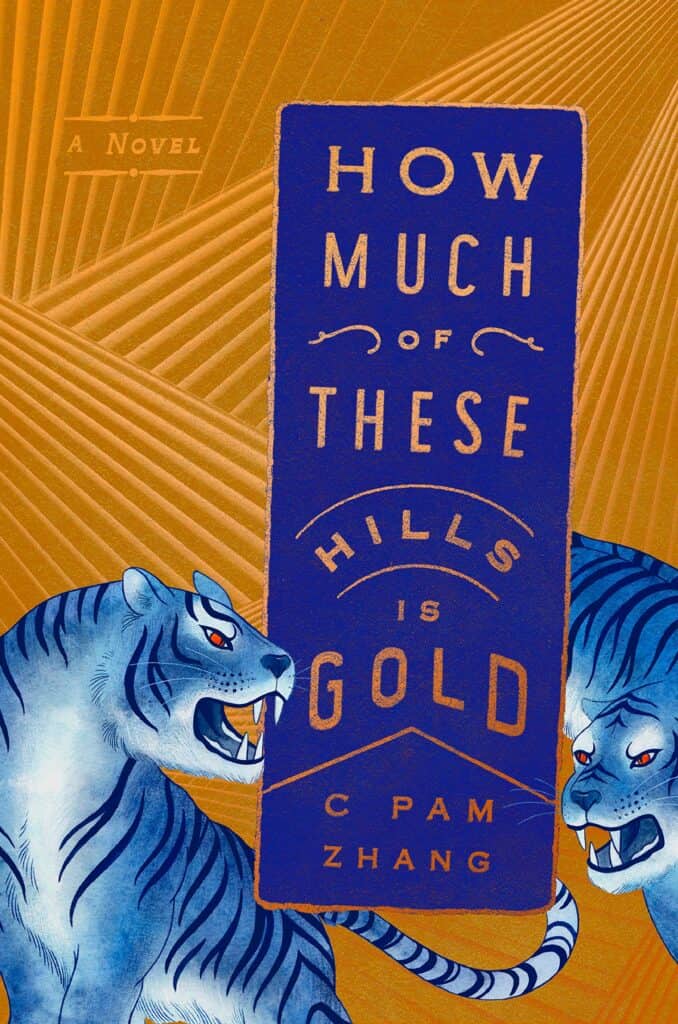 How Much of These Hills Are Gold by C Pam Zhang