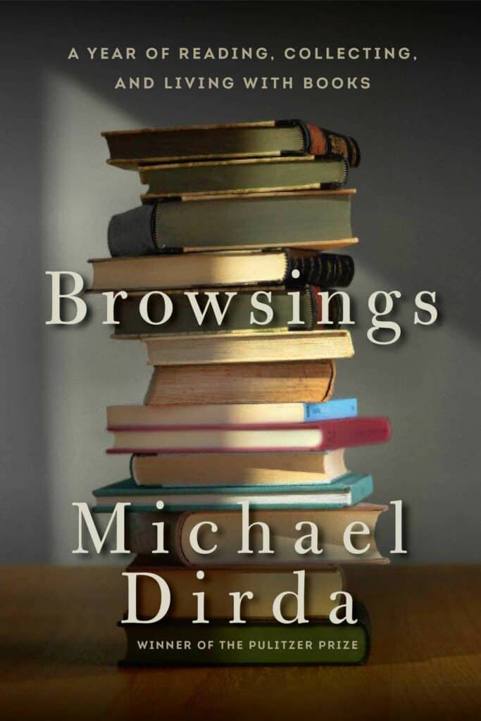 Browsings: A Year Of Reading, Collecting, And Living With Books by Michael Dirda