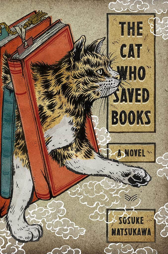 The Cat Who Saved Books by Sosuke Natsukawa, translated by Louise Heal Kawai