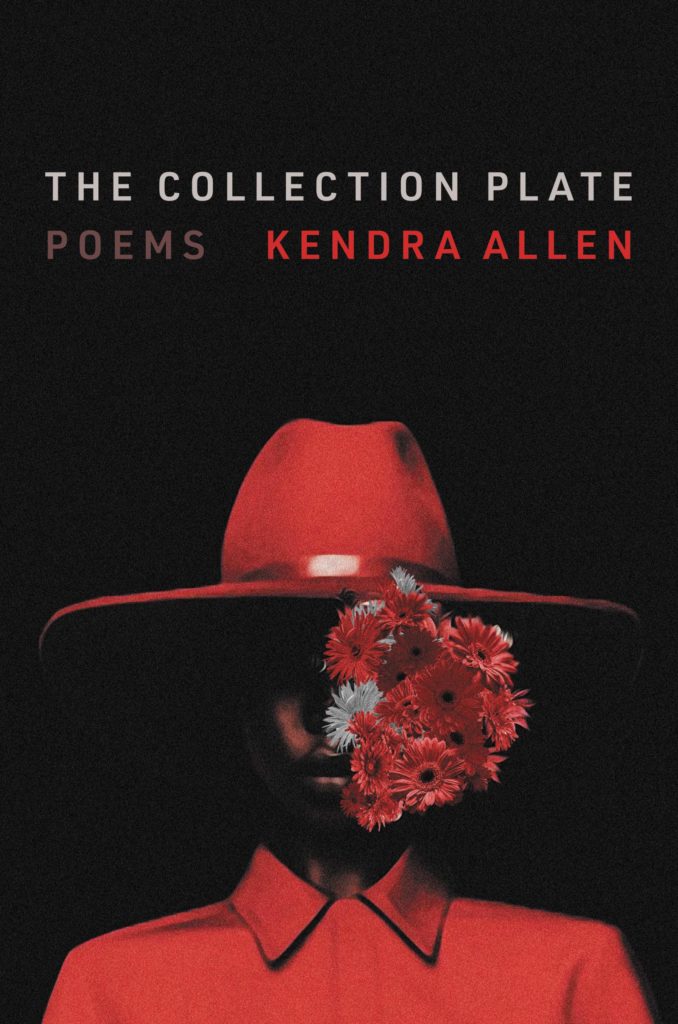 The Collection Plate : Poems Kendra Allen