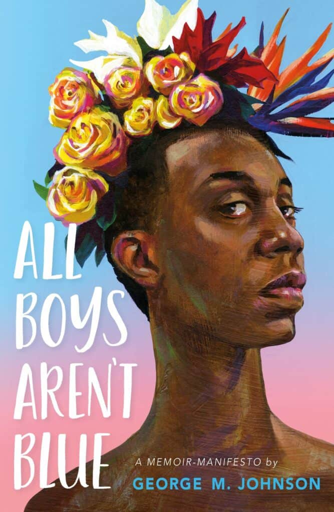 All Boys Aren’t Blue by George M. Johnson