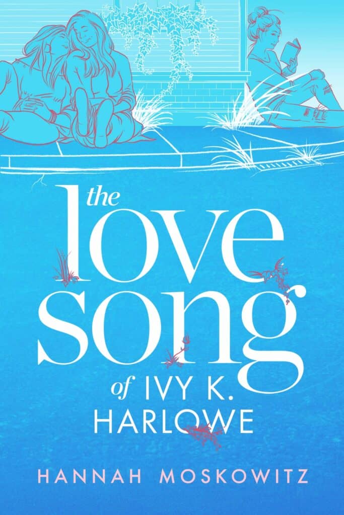 The Love Song of Ivy K. Harlowe  Hannah Moskowitz