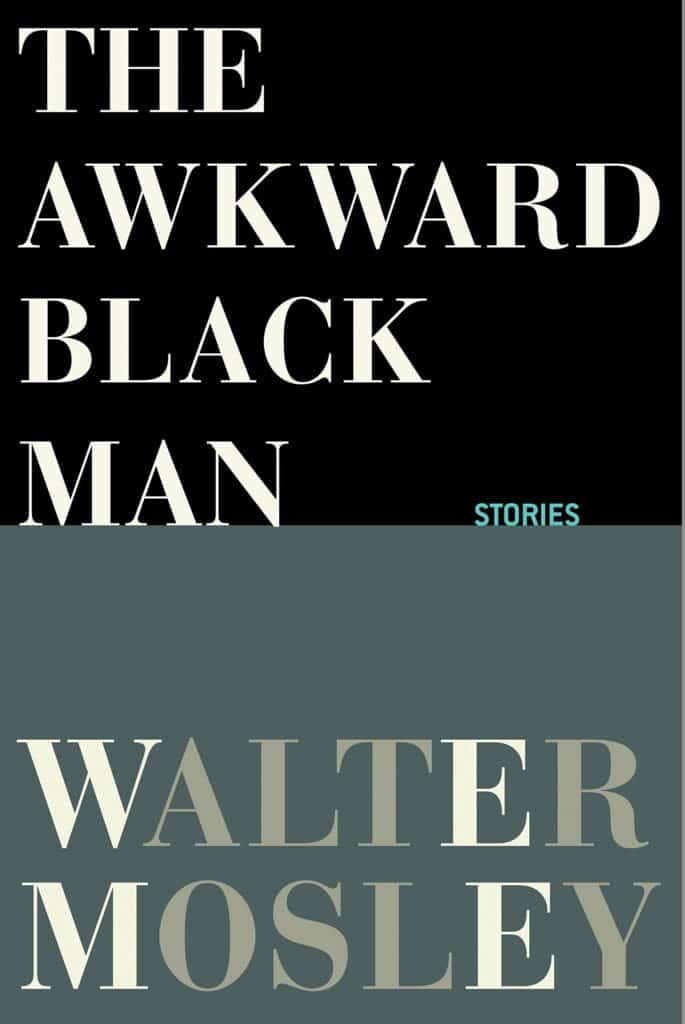 The Awkward Black Man  Walter Mosley