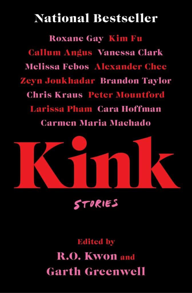 Kink Edited by R.O. Kwon, Garth Greenwell