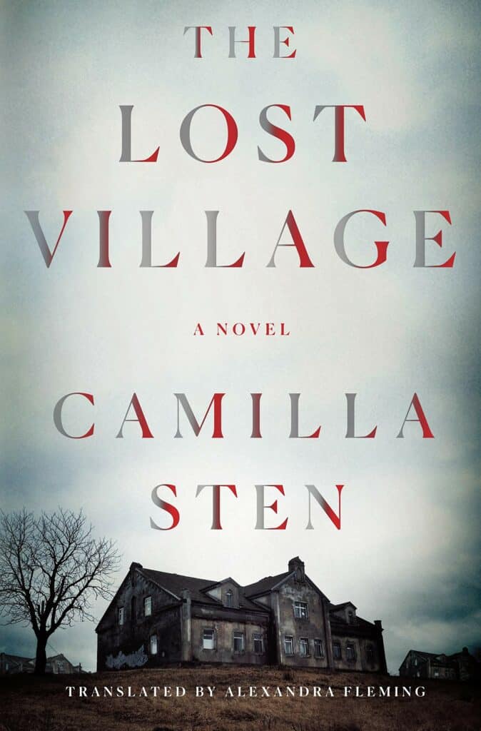 The Lost Village by Camilla Sten, Translated by Alexandra Fleming