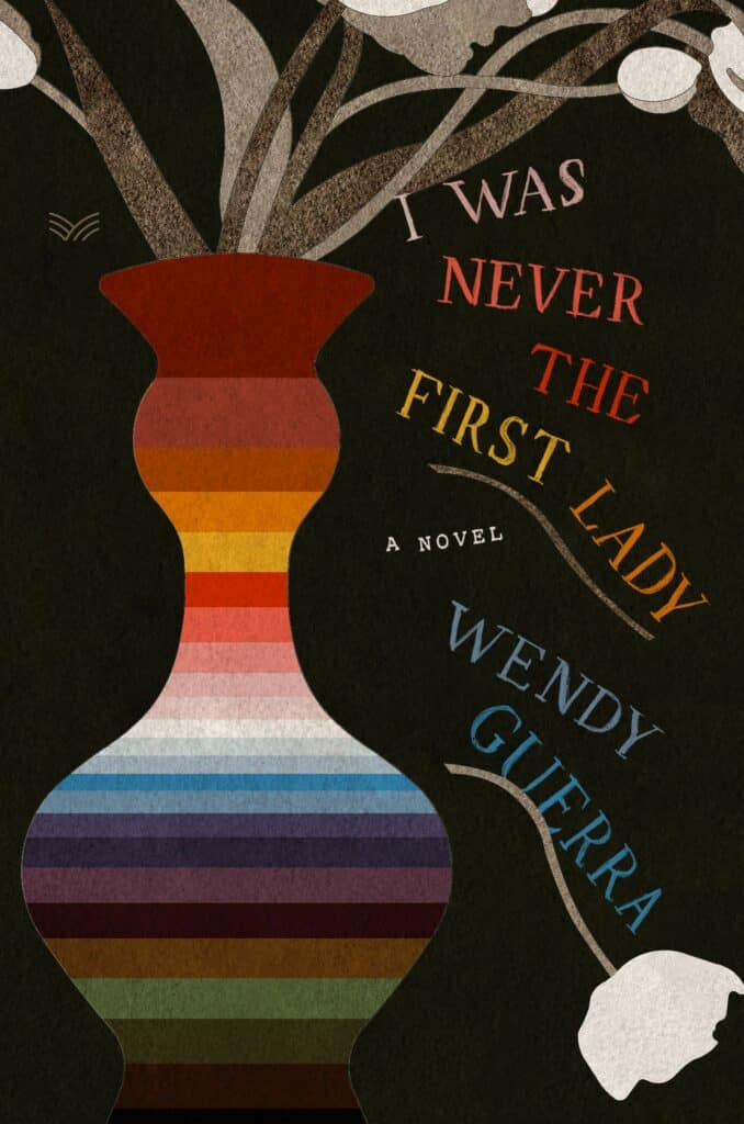 I Was Never the First Lady by Wendy Guerra, Translated by Alicia "Achy" Obejas