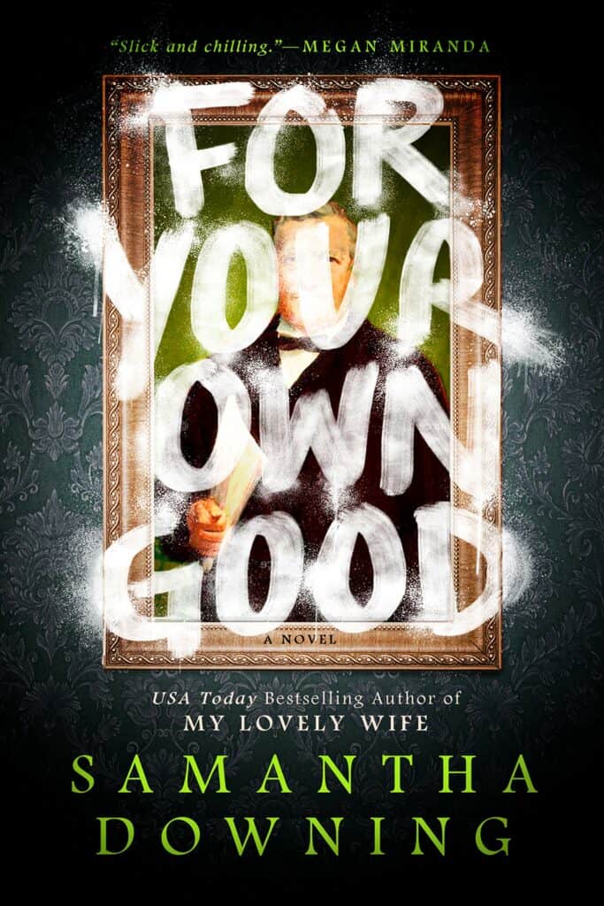 For Your Own Good by Samantha Downing