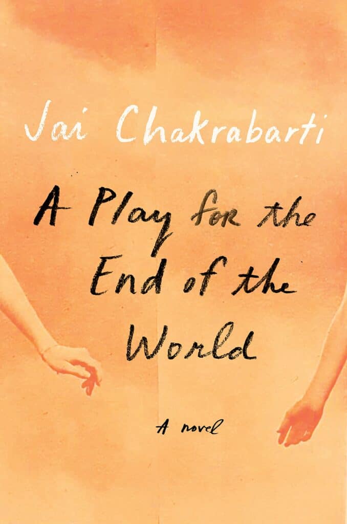 A Play for the End of the World : A novel Jai Chakrabarti