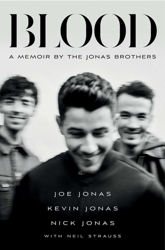 Blood : A Memoir by the Jonas Brothers Jonas Brothers, Neil Strauss
