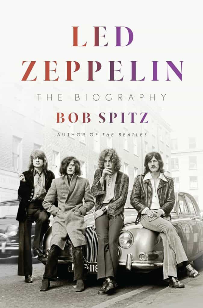 Led Zeppelin : The Biography Bob Spitz