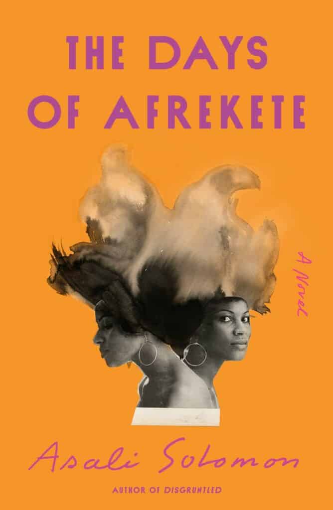 The Days of Afrekete : A Novel Asali Solomon