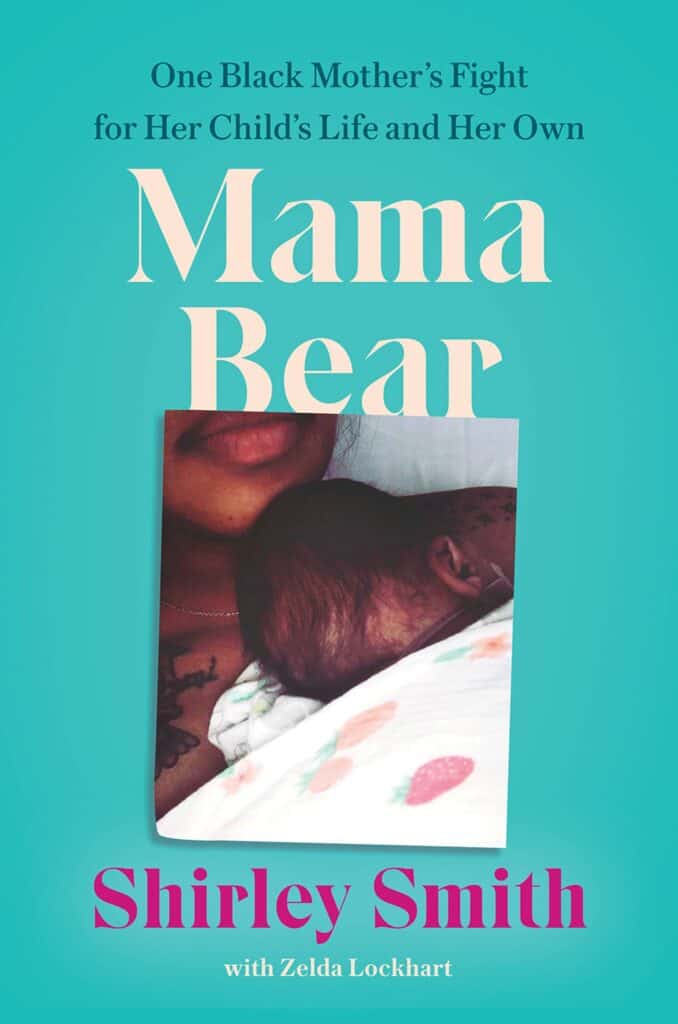 Mama Bear : One Black Mother's Fight for Her Child's Life and Her Own Shirley Smith