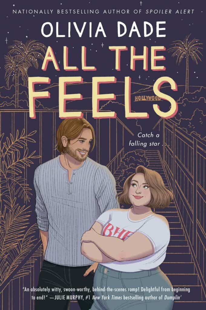 All the Feels : A Novel Olivia Dade