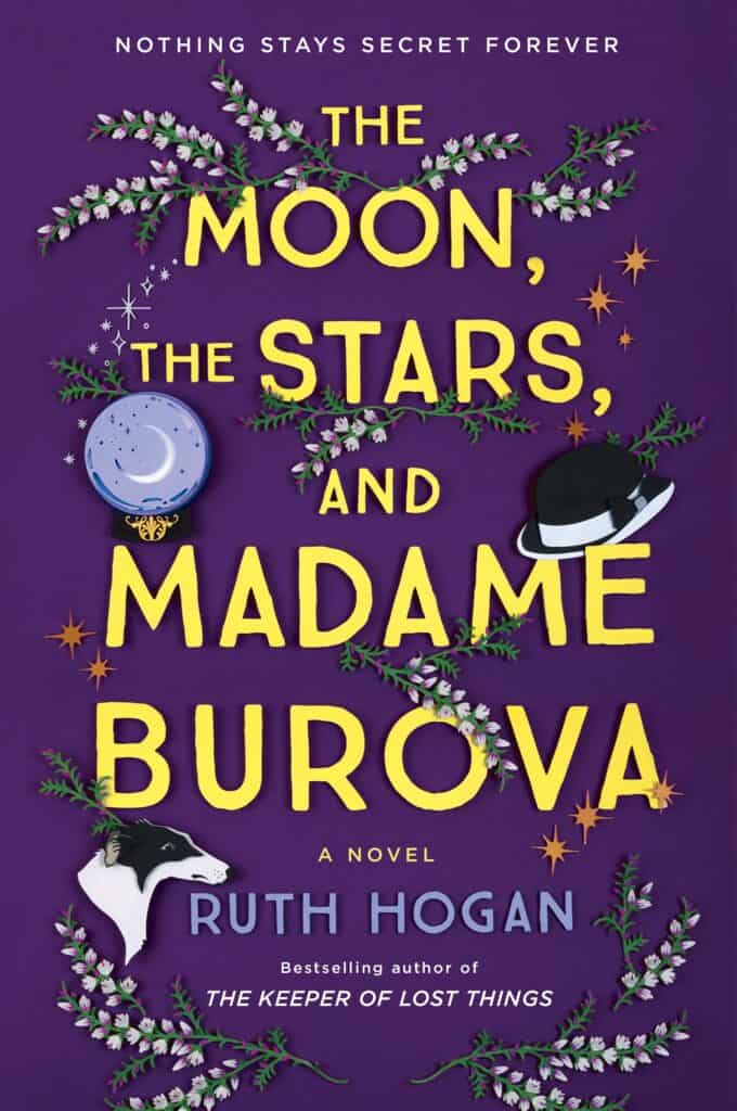 The Moon, the Stars, and Madame Burova : A Novel Ruth Hogan