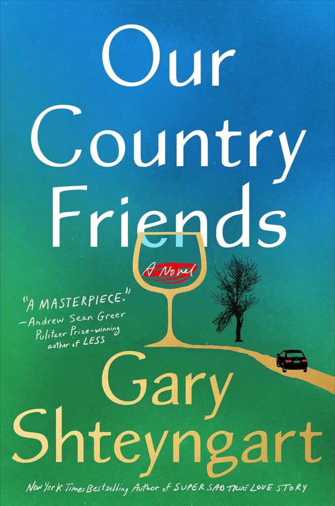 Our Country Friends : A Novel Gary Shteyngart