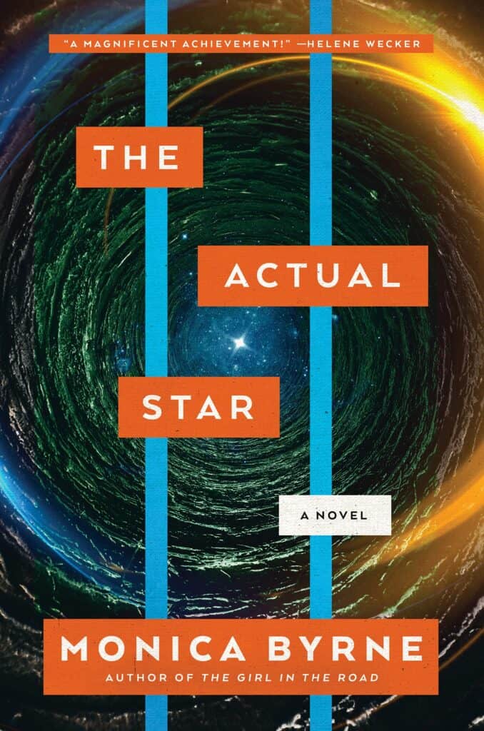 The Actual Star : A Novel Monica Byrne