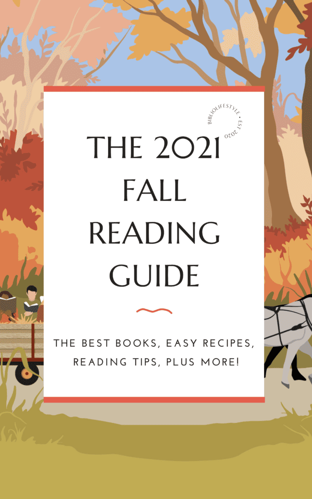 The 2021 Fall Reading Guide THE BEST BOOKS, EASY RECIPES, READING TIPS, PLUS MORE!