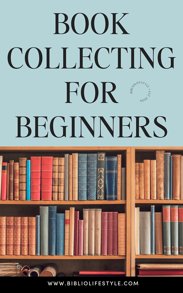 Book Collecting for Beginners - Practical Tips to Get You Started