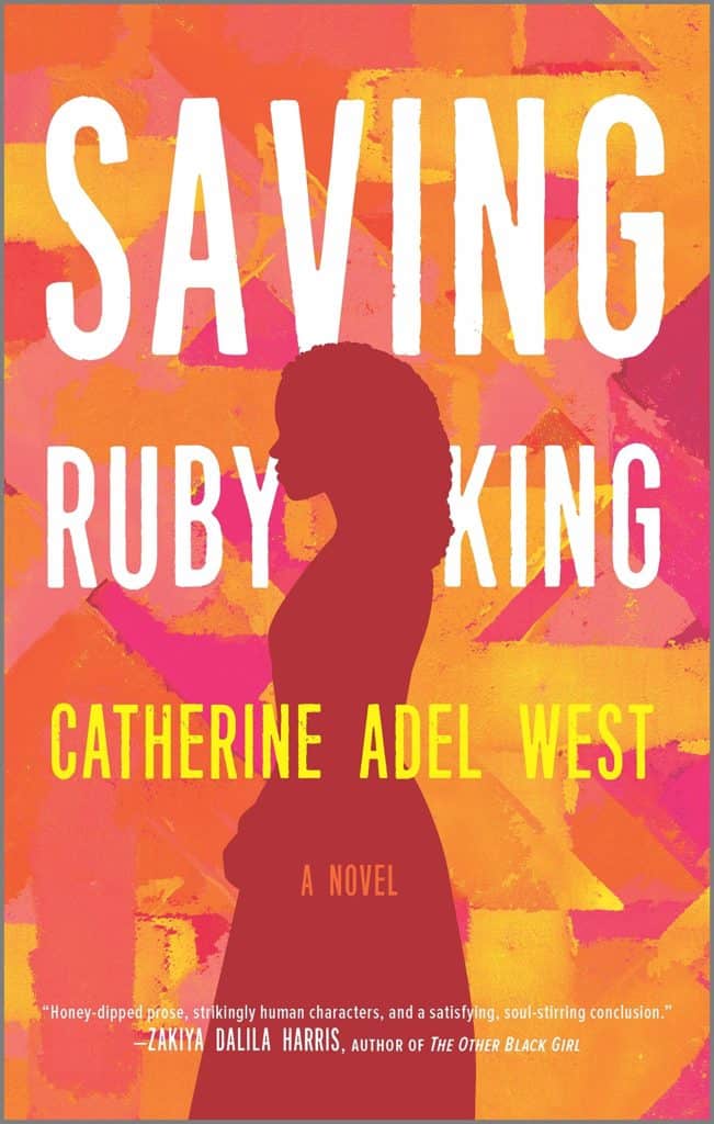 Saving Ruby King : A Novel Catherine Adel West