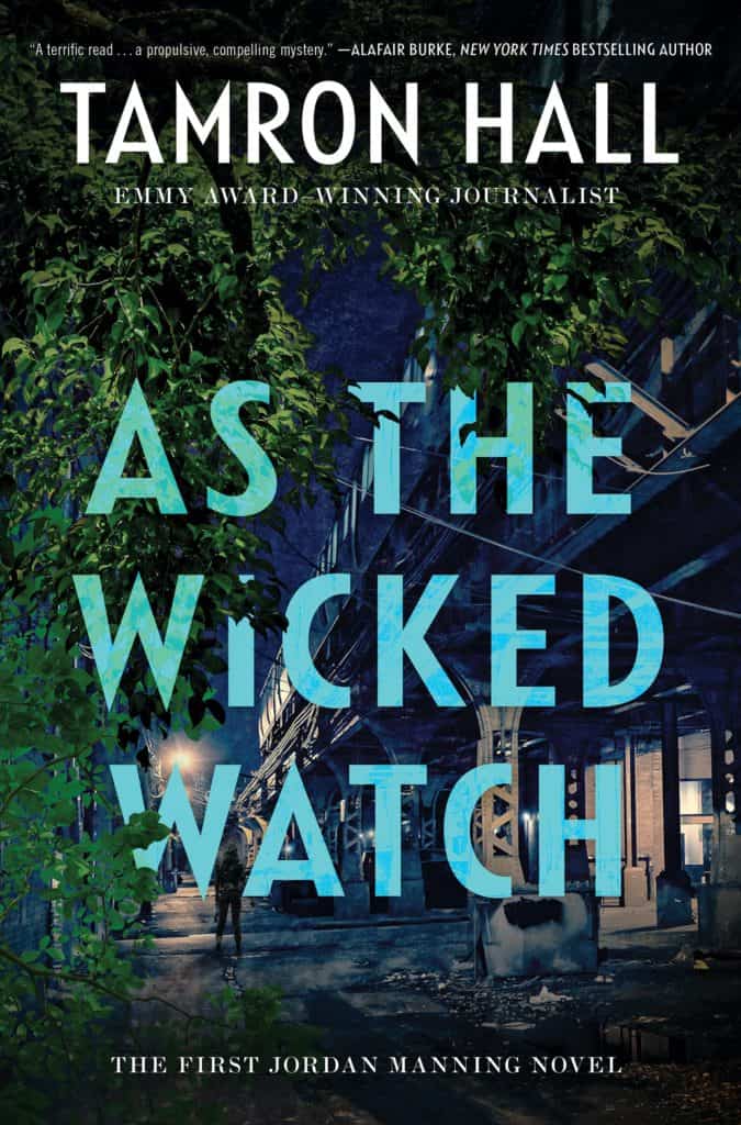 As the Wicked Watch : The First Jordan Manning Novel Tamron Hall