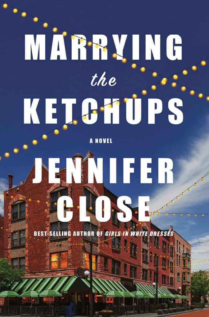 Marrying the Ketchups by Jennifer Close
