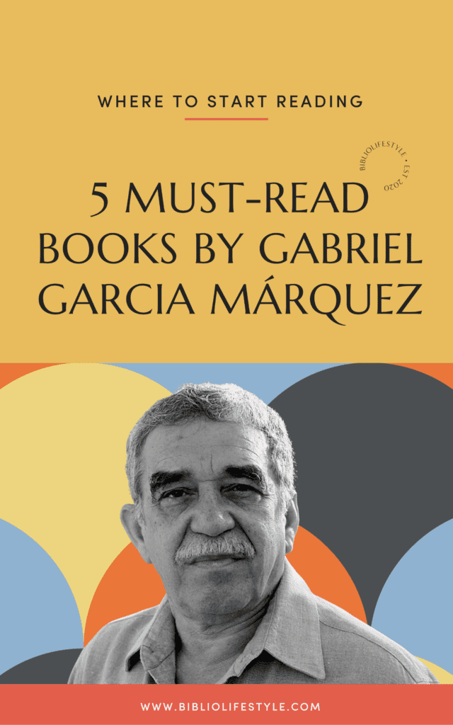 Book List 5 Must-Read Gabriel Garcia Márquez Books Where to Start Reading