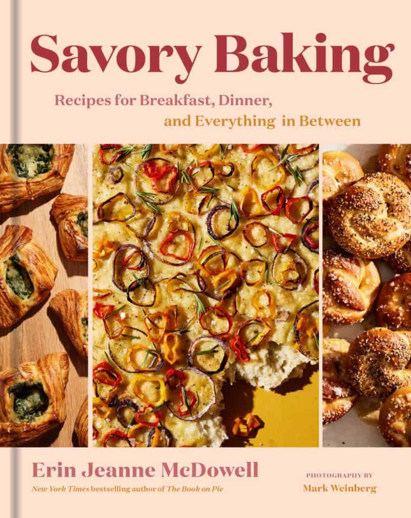 Savory Baking : Recipes for Breakfast, Dinner, and Everything in Between Erin Jeanne McDowell
