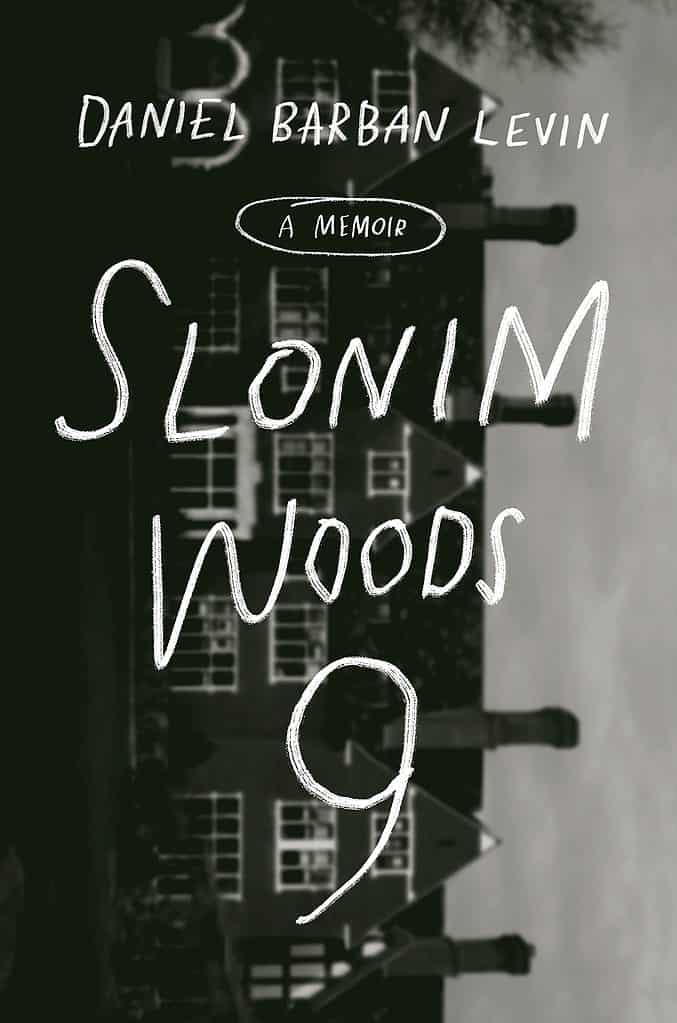 Slonim Woods 9 : A Memoir Daniel Barban Levin