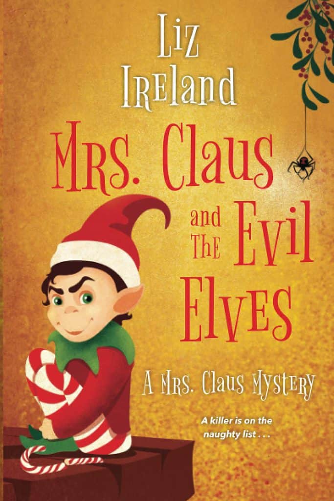 Mrs. Claus and the Evil Elves  Liz Ireland
