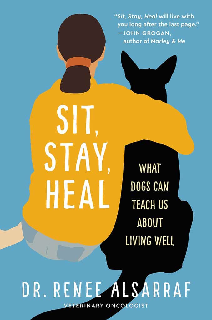 Sit, Stay, Heal : What Dogs Can Teach Us About Living Well Renee Alsarraf