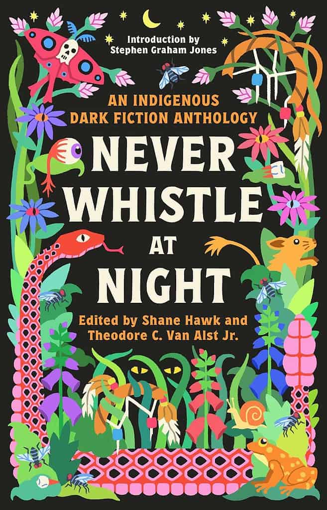Never Whistle at Night Edited by Shane Hawk, Theodore C. Van Alst Jr.