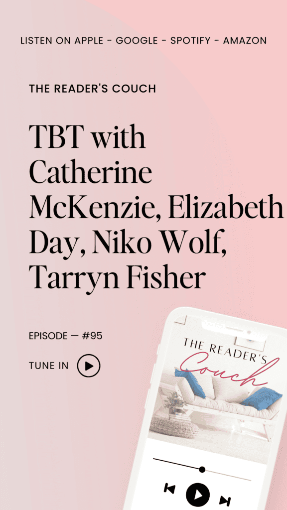The Reader's Couch podcast - TBT with Catherine McKenzie, Elizabeth Day, Niko Wolf, Tarryn Fisher