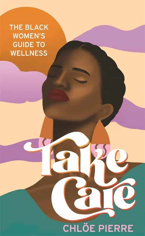 Take Care - The Black Women’s Guide to Wellness