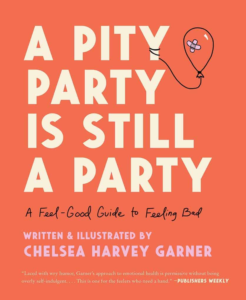 A Pity Party Is Still a Party by Chelsea Harvey Garner