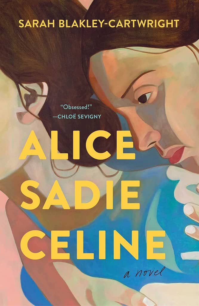 Alice Sadie Celine by Sarah Blakley-Cartwright