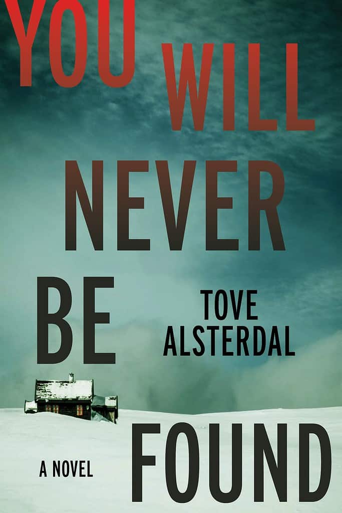 You Will Never Be Found by Tove Alsterdal