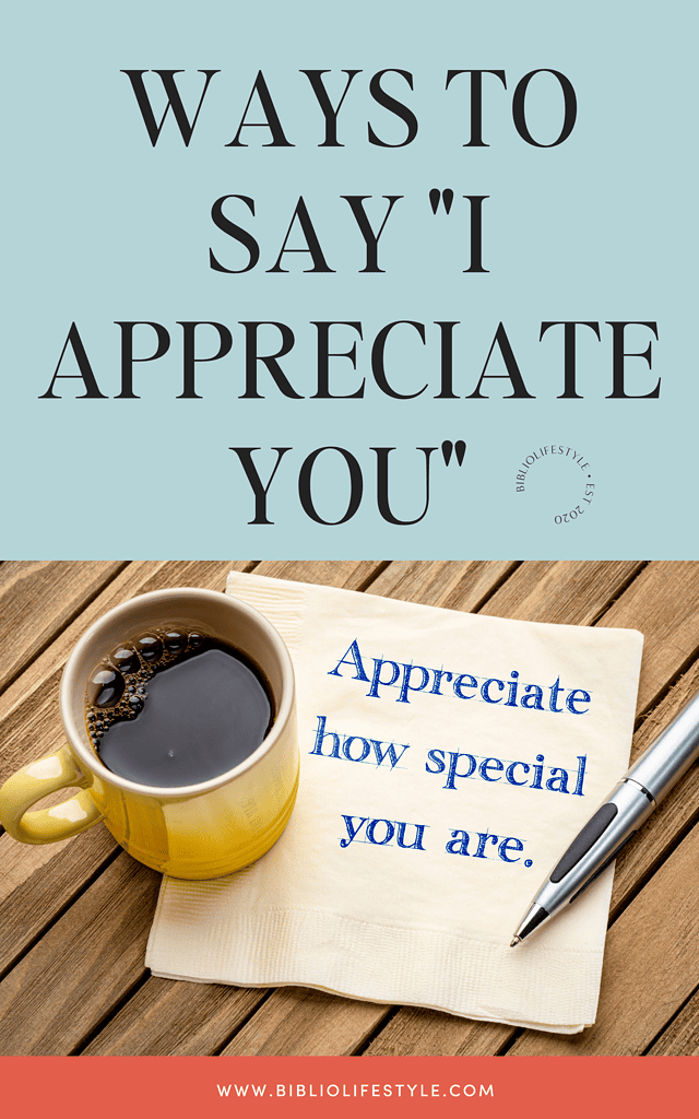 ways to say I appreciate you