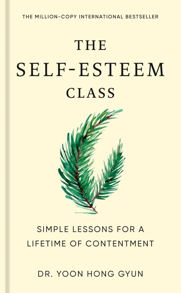 book cover of The Self-Esteem Class by Dr. Yoon Hong Gyun