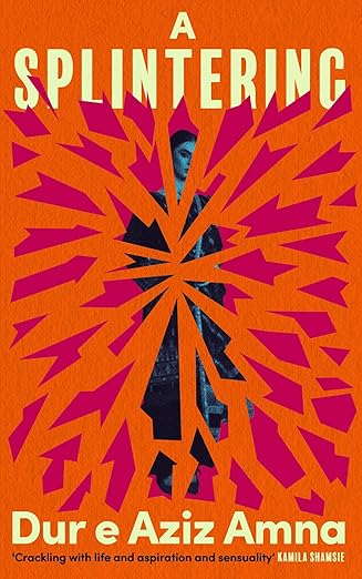 book cover of A Splintering by Dur e Aziz Amna