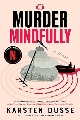 book cover of Murder Mindfully by Karsten Dusse, translated by Florian Duijsens