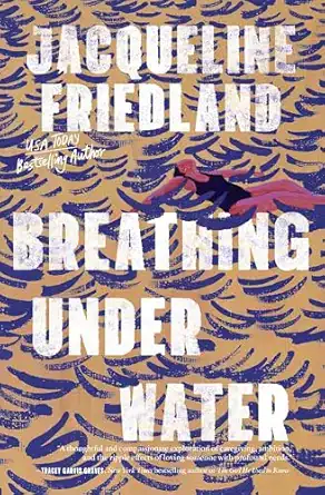 Breathing Under Water by Jacqueline Friedland