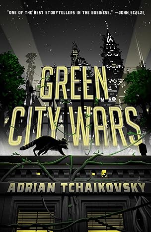 Green City Wars by Adrian Tchaikovsky
