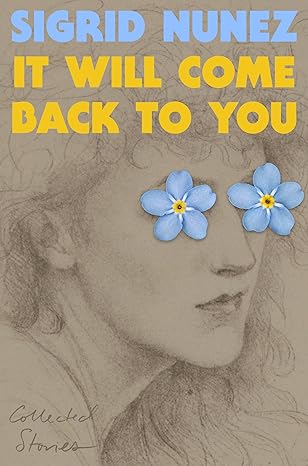 It Will Come Back to You by Sigrid Nunez