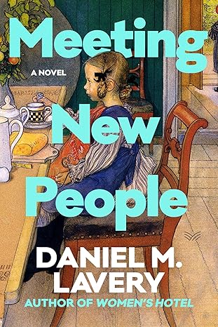 Meeting New People by Daniel M. Lavery