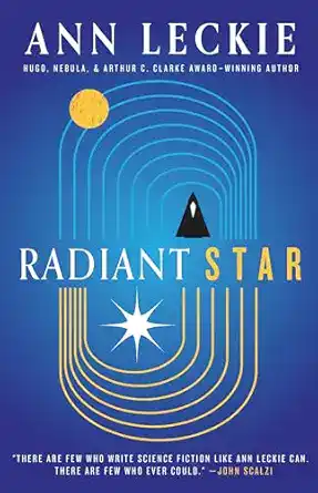 Radiant Star by Ann Leckie
