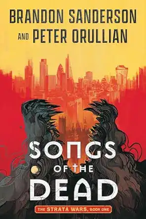 Songs of the Dead by Brandon Sanderson and Peter Orullian