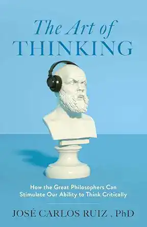 The Art of Thinking by José Carlos Ruiz