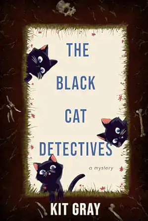 The Black Cat Detectives by Kit Gray