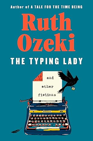 The Typing Lady by Ruth Ozeki